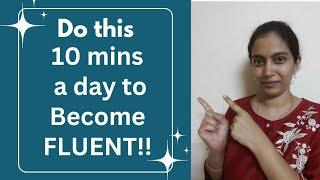 Super technique to become fluent!!. Do this for 10mins daily!!