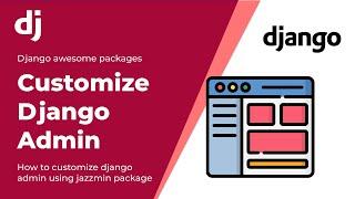 How to customise dango admin using Jazzmin Package | The complete overview of Jazzmin Package