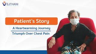 Patient's Story: A Heartwarming Journey - Triumph Over Chest Pain