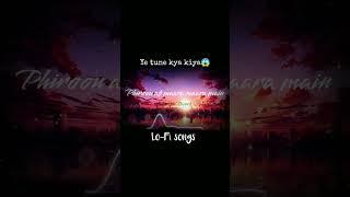 Ye tune kya kiya (Slowed+reverb)lofi song new songs lyrics #lofi #slowedandreverb #love