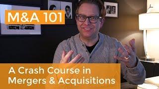 Mergers and Acquisitions Explained: A Crash Course on M&A