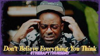 Don’t Believe Everything You Think | Therapy Thursday | Jerry Flowers