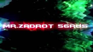 intro Mr.ZaDRoT 56rus .mp4