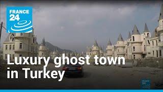 Abandoned villas: Turkey's luxury ghost town | Focus • FRANCE 24 English