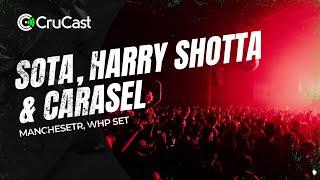 Sota, Harry Shotta & Carasel - Crucast WHP 2023