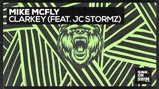 Mike McFly - Clarkey (feat. JC Stormz) [Official Audio]