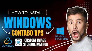 Install Windows on Contabo VPS Using Custom Image Storage | Full Guide 2024