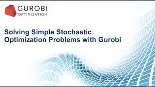 Solving Simple Stochastic Optimization Problems with Gurobi