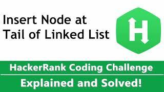 Insert Node at Tail of a Linked List Solution Coded in Python - HackeRank  Challenge Solved