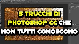 5 trucchi di Photoshop CC che molti non conoscono