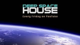 Deep Space House Show 285 | Dub Techno, Chill Out, and atmospheric Deep House Mix | 2017