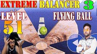 Flying Ball  || Extreme Balancer 3 Level 51 #51