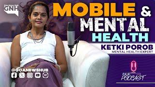MOBILE AND MENTAL HEALTH | Ft. Ketki Porob | Mental Health Expert | Hub Podcast | 22/06/2025 | GNH
