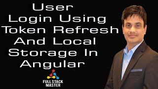 User Login Using Token Refresh And Local Storage In Angular | 0010-26