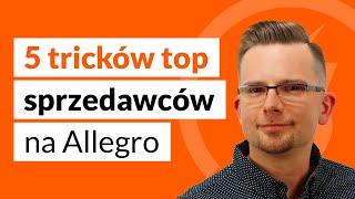  5 tricków TOP SPRZEDAWCÓW na Allegro