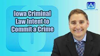 Iowa Criminal Law Intent to Commit a Crime