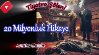 20 Milyonluk Hikaye - Agatha Christie _ (Radyo tiyatrosu dinle tek parça) _ #radyotiyatrosu