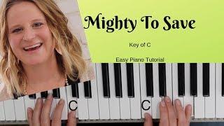 Mighty To Save (Key of C) Easy Piano Tutorial