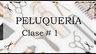 Clase #1 de Peluquería