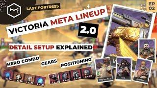 Last Fortress: Underground - Victoria Meta Lineup 2.0 Detail Setup Explained [EP02]