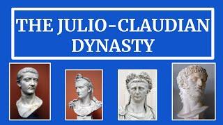 The Julio-Claudian Dynasty (14 - 68)