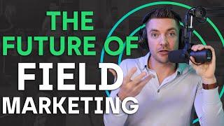 The Future of Field Marketing