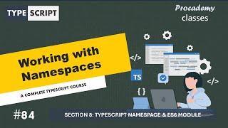 #84 Working with Namespaces | Namespace & ES6 Modules | A Complete TypeScript Course