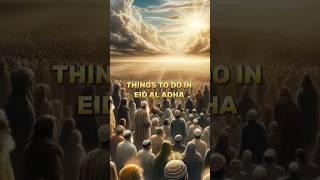 5 Things to do in EID AL ADHA ️