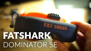 Fatshark Dominator SE - First impressions!