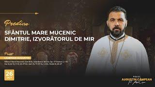 Cuvânt la sărbătoarea Sf. Mare Mucenic Dimitrie - Izvorâtorul de mir | Pr. AUGUSTIN CAMPEAN