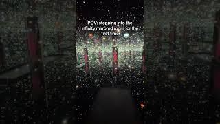 pov: going into the infinity mirrored room for the first time #shorts