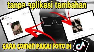 Cara komen di tiktok pakai foto viral cara comen pakai foto di tiktok tanpa aplikasi