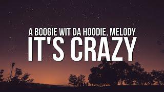 A Boogie Wit Da Hoodie - It's Crazy (Lyrics) ft. Melody