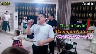 ilxomjon Xatayev _Laylo Laylo New Tuyona 2022