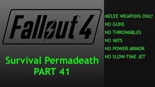 Fallout 4 Melee Only Survival Permadeath - No Power Armor, No Vats - Part 41