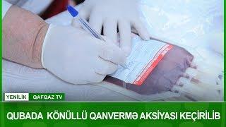 QUBADA  KÖNÜLLÜ QANVERMƏ AKSİYASI KEÇİRİLİB