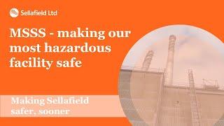 The Magnox Swarf Storage Silo: Making our most hazardous facility safer