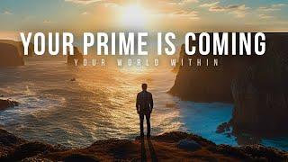 YOUR PRIME IS COMING | One Of The Best Motivational Video Speeches Compilation of 2024 (So Far)