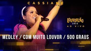 Cassiane - Medley / Com Muito Louvor / 500 Graus -  Louvorzão 93 (Ao Vivo) - 2022