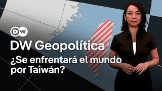 ¿Por qué Estados Unidos y China están dispuestos a enfrentarse militarmente por Taiwán?