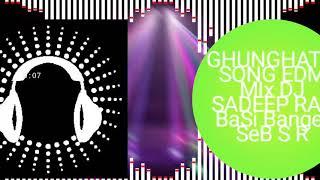 Ghunghat 3 song 2021 Full EDM punch mix DJ SANDEEP Raj basi banger se BSR