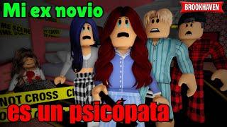 MI EX NOVIO ES UN PSICÓPATA - Parte 2 - FINAL | Mini Pelicula |Brookhaven rphistoria de roblox