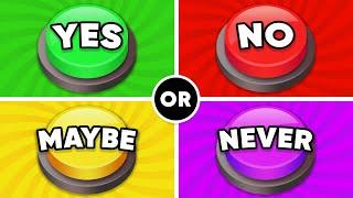 Choose One Button! YES or NO or MAYBE or NEVER 🟢🟣