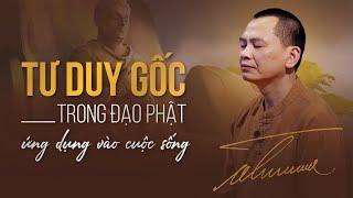 TƯ DUY GỐC trong đạo phật ứng dụng vào cuộc sống | Ngô Minh Tuấn | Học Viện CEO Hà Nội