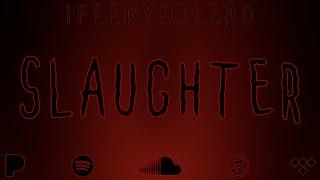 Slaughter (prod. Akeno)  ʟʏʀiᴄs