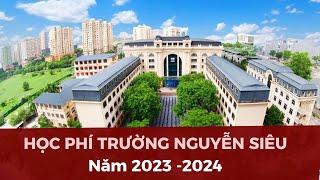 Học Phí Trường Nguyễn Siêu Năm 2023  2024 như thế nào?