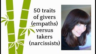 50 traits of givers (empaths) versus takers (narcissists)