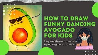 How to Draw A Funny Dancing Avocado For Kids | How to Draw a Cool Avocado Dabbing step-by-step