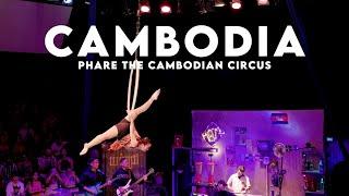 CAMBODIA  Phare the Cambodian Circus
