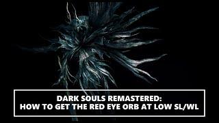 Dark Souls Remastered: How To Get The Red Eye Orb Early